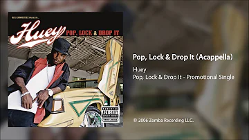 Huey - Pop, Lock & Drop It (Acappella)