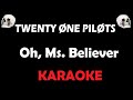 Twenty one pilots  oh miss believer karaoke