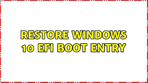 Restore Windows 10 EFI boot entry