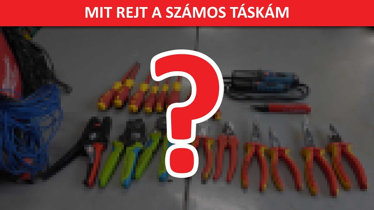 Mit rejt a szerszámos táskám? - Avagy, mire van szüksége egy kezdő villanyszerelőnek!