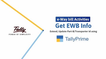 How to Get e-Way Bill Info, Update Part B/Transporter ID & Extend Validity | TallyHelp
