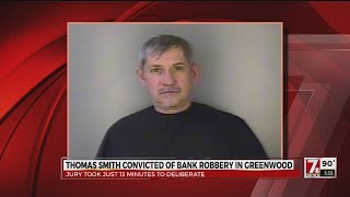 Jury takes minutes to convict Greenwood man of bank robbery