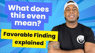 Increase your approval chance with your favorable findings!