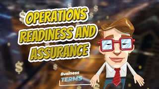 Operations readiness and assurance 📈💲 BUSINESS TERMS 💲📉