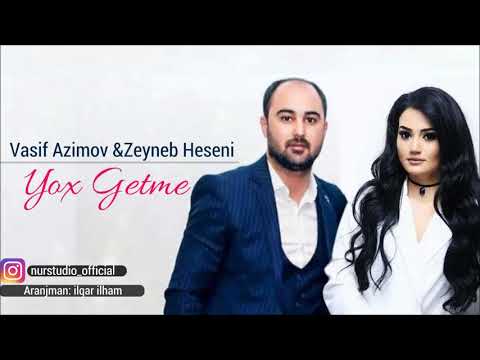 Vasif Azimov & Zeyneb Heseni - Yox Getme (2018)