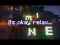 It's okay now bro relax here... (Minecraft Music w/ Sleep Ambience)