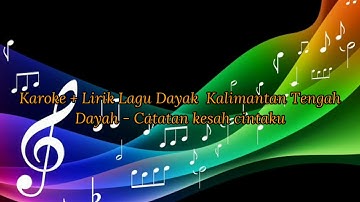 KAROKE+LIRIK LAGU DAYAK KALTENG || CATATAN KESAH CINTAKU