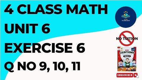 Class 4 - Mathematics - Chapter 6 Exercise 6 Q No 9, 10, 11