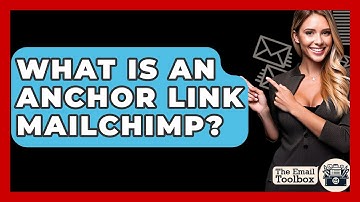 What Is An Anchor Link Mailchimp? - TheEmailToolbox.com