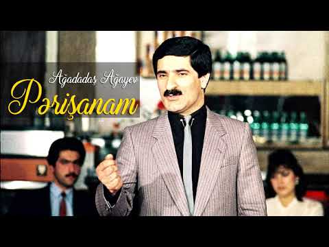 Ağadadaş Ağayev - Pərişanam