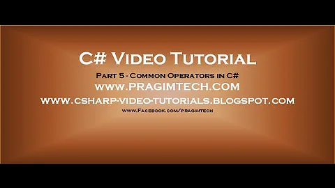 Part 5 - C# Tutorial - Common Operators in c#.avi