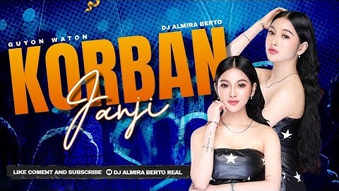 FUNKOT - KORBAN JANJI [ GUYON WATON ] NEW 2025 BY DJ ALMIRA BERTO
