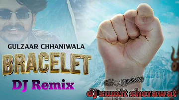 Bracelet Remix song / Hard Bass Mix / Gulzar Chhaniwala Bholenath song / Dj sumit sherawat
