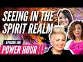 Seeing in the Spirit Realm | POWER HOUR | Ep.166 - 10 August 2021