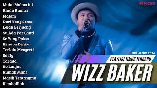 WIZZ BAKER - MULAI MALAM INI | FULL ALBUM TERBARU (2024)