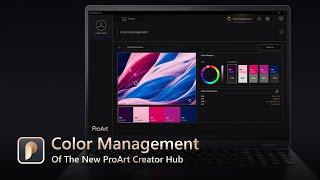 Explore Amazing Colors with ProArt Creator Hub | ASUS