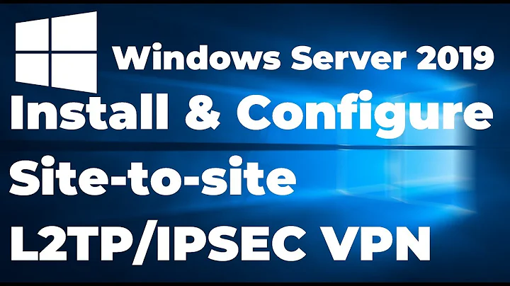 30. Configure Site to site L2TP/IPSEC VPN in Windows Server 2019