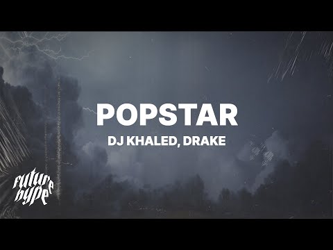 DJ Khaled – Popstar (Lyrics) ft. Drake