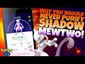 WHY YOU SHOULD NEVER PURIFY SHADOW MEWTWO in Pokémon GO!!