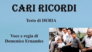 CARI RICORDI - Testo di DERIA - Voce e regia di Domenico Ernandes