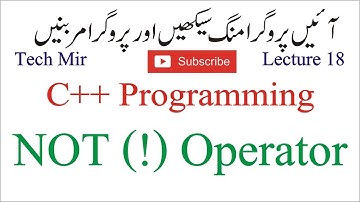 C++ Programming Course in Urdu/Hindi Lecture 18 - NOT Operator