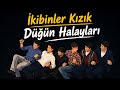 İKİBİNLER / KIZIK / DÜĞÜN HALAYLARI 1