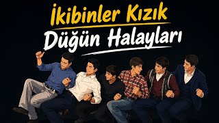 İki̇bi̇nler / Kizik / Düğün Halaylari 1