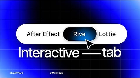Video duy nhất để bắt đầu làm Rive | UI MOTION BASIC 1.0 - Chữa BTVN 12