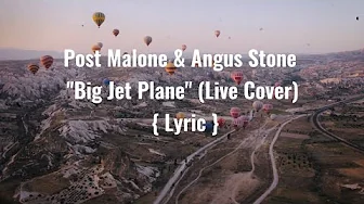 Post Malone & Angus Stone Big jet plane ( live cover ) { lyric } Post Malone & Angus Stone Big jet plane ( live cover ) { lyric }