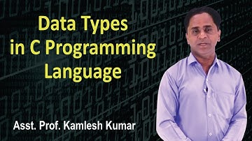 Data Types in C Programming Language || PPL || BCA, MCA || Asst. Prof. Kamlesh Kumar