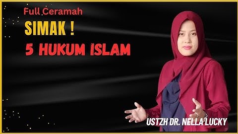 🔴5 Hukum Islam | Ustadzah Dr. Nella Lucky