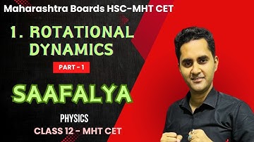 Rotational Dynamics | Part 1 | Class 12th physics | HSC Maharashtra Board 2024