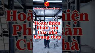 Hoàn thiện phần sàn nhà khung thép #nhakhungthep #dais_việt_nam #giaiphapxaydung