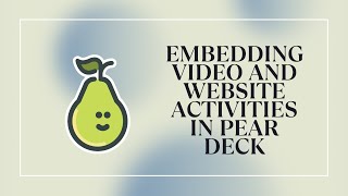 Embedding Video and Website Activities in Pear Deck