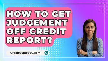 How To Get Judgement Off Credit Report? - CreditGuide360.com