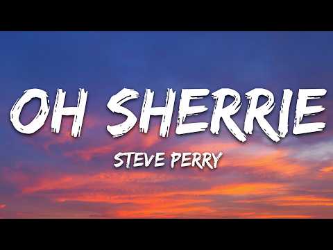 Steve Perry - Oh Sherrie (Lyrics)