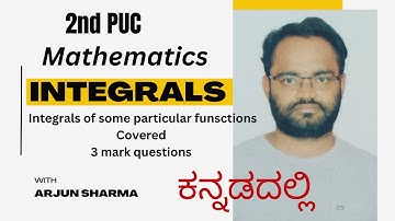 2nd PUC Mathematics: Integration of particular functions(3 mark)-3|Explained in Kannada|Arjun Sharma