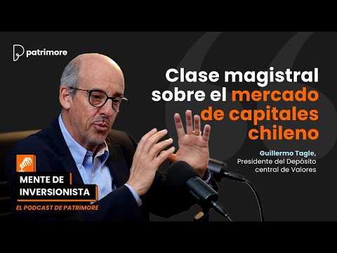 Clase MAGISTRAL sobre el MERCADO de CAPITALES CHILENO | Guillermo Tagle