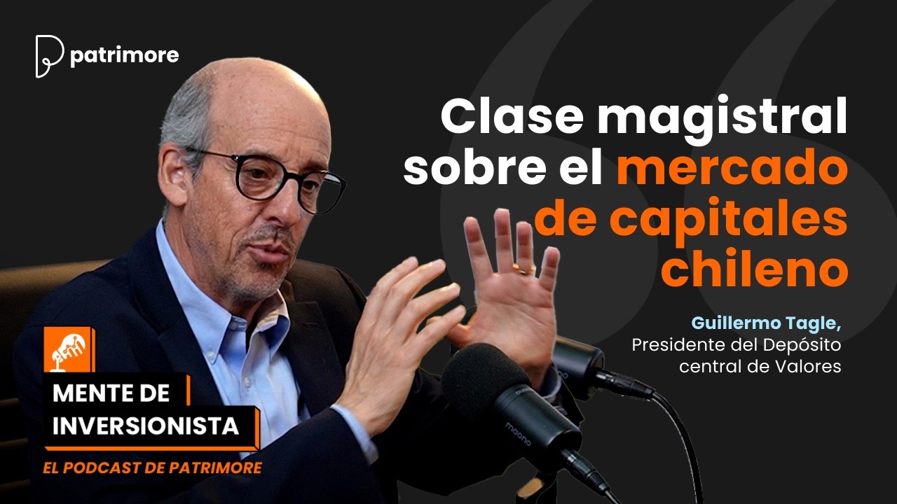 Clase MAGISTRAL sobre el MERCADO de CAPITALES CHILENO | Guillermo Tagle