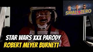 Star Wars XXX Parody | Robert Meyer Burnett - Small Zero