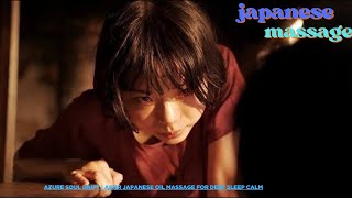 Azure Soul Drift | ASMR Japanese Oil Massage for Deep Sleep Calm, japanese massage,japan massage