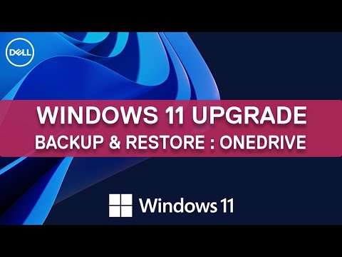 How to use OneDrive to Backup and Restore | Windows 11 Upgrade | Dell Support