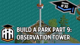 [Stream Archive] Andrelczyk Amusement Academy #30 Build a Park Part 9: Observation Tower