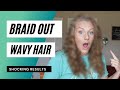 WILL A BRAID OUT WORK ON WAVY HAIR?!?