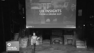 UX Insights from a Drunk Guy