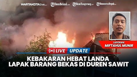 🔴LIVE: Kebakaran Hebat Landa Lapak Barang Bekas, Gulkarmat Kerahkan 11 Unit Monil Pemadam