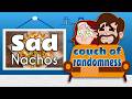 The Nachos Are Not Nacho-ing | Couch of Randomness