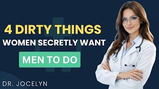 4 Things Women Secretly Crave in Bed (But Rarely Say Out Loud) | Doctor Explains Intimacy Truths
