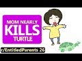 r/EntitledParents (ft r/maliciouscompliance) | Mom Nearly KILLS Turtle! 🐢