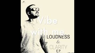 Vibe With Me (Loudness & Clarity EP) by Joakim Karud